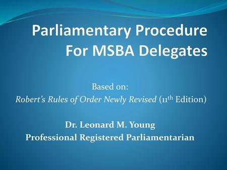 Parliamentary Procedure For MSBA Delegates