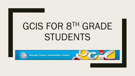GCIS for 8th grade students