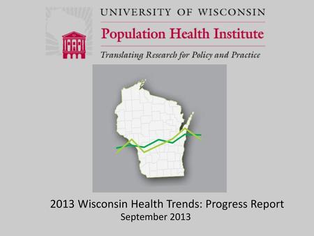 2013 Wisconsin Health Trends: Progress Report