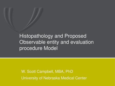 W. Scott Campbell, MBA, PhD University of Nebraska Medical Center