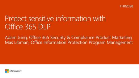 Protect sensitive information with Office 365 DLP