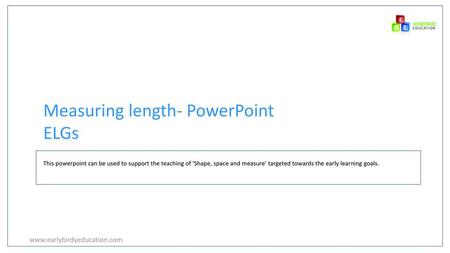 Measuring length- PowerPoint ELGs
