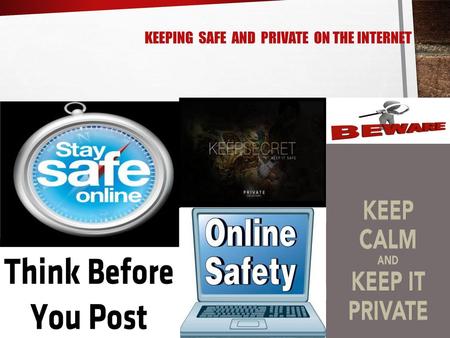 Keeping safe and private on the internet