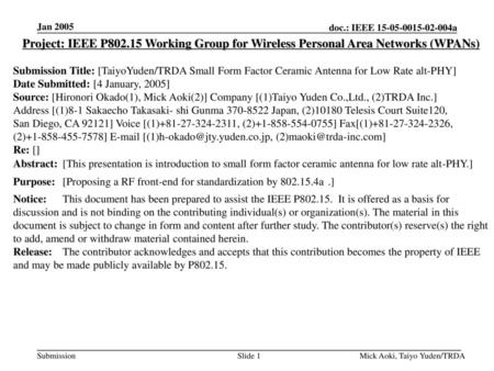 Jan 2005 doc.: IEEE 802.15-0015 Jan 2005 Project: IEEE P802.15 Working Group for Wireless Personal Area Networks (WPANs) Submission Title: [TaiyoYuden/TRDA.