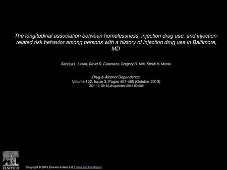 The longitudinal association between homelessness, injection drug use, and injection- related risk behavior among persons with a history of injection drug.