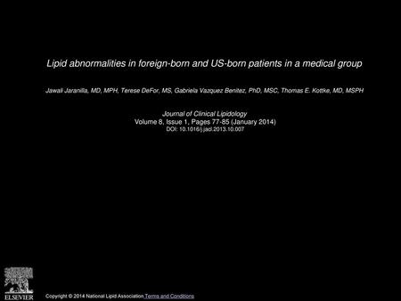 Lipid abnormalities in foreign-born and US-born patients in a medical group  Jawali Jaranilla, MD, MPH, Terese DeFor, MS, Gabriela Vazquez Benitez, PhD,