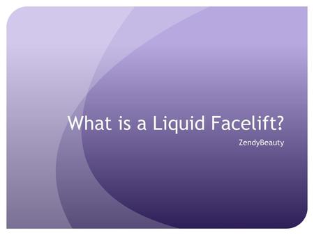 What is a Liquid Facelift?