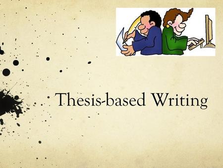 Thesis-based Writing.