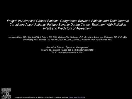 Fatigue in Advanced Cancer Patients: Congruence Between Patients and Their Informal Caregivers About Patients' Fatigue Severity During Cancer Treatment.