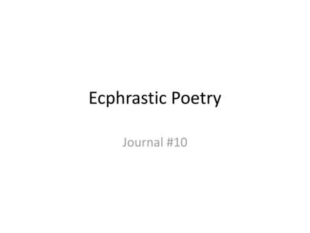 Ecphrastic Poetry Journal #10.