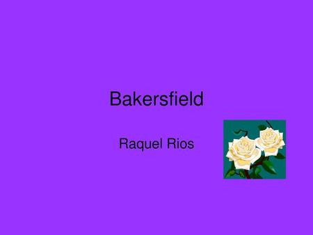Bakersfield Raquel Rios.