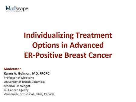 Individualizing Treatment Options in Advanced ER-Positive Breast Cancer.