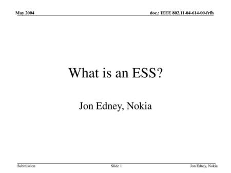 doc.: IEEE /xxx Jon Edney, Nokia