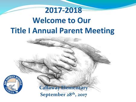 Welcome to Our Title I Annual Parent Meeting