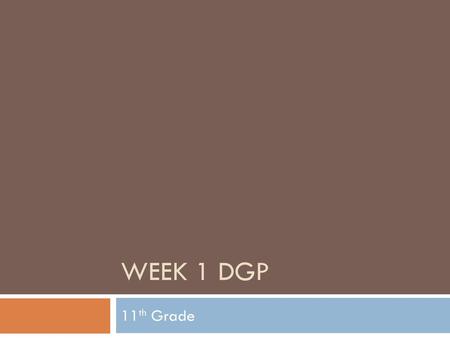 Week 1 DGP 11th Grade.