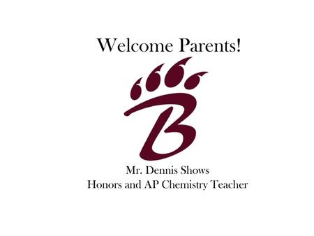 Mr. Dennis Shows Honors and AP Chemistry Teacher