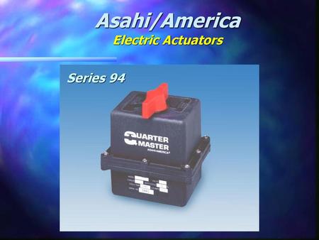 Asahi/America Electric Actuators Series 94.