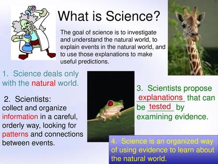 What is Science? 1. Science deals only with the natural world.
