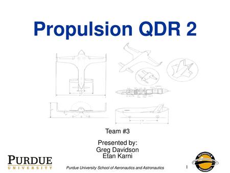 Propulsion QDR 2 Team #3 Presented by: Greg Davidson Etan Karni.