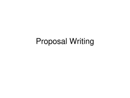 Proposal Writing.