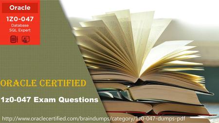Oracle Certified 1z0-047 Exam Questions