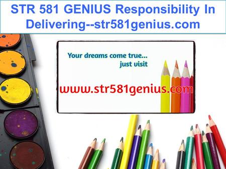 STR 581 GENIUS Responsibility In Delivering--str581genius.com.