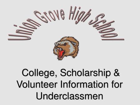 College, Scholarship & Volunteer Information for Underclassmen