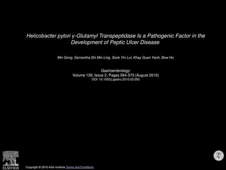 Helicobacter pylori γ-Glutamyl Transpeptidase Is a Pathogenic Factor in the Development of Peptic Ulcer Disease  Min Gong, Samantha Shi Min Ling, Sook.