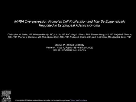 INHBA Overexpression Promotes Cell Proliferation and May Be Epigenetically Regulated in Esophageal Adenocarcinoma  Christopher W. Seder, MD, Wibisono.
