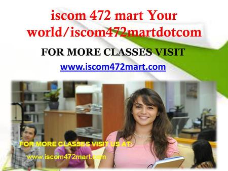 iscom 472 mart Your world/iscom472martdotcom