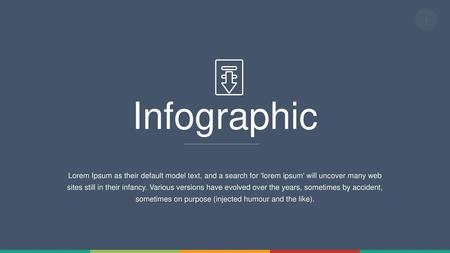 Infographic Lorem Ipsum as their default model text, and a search for 'lorem ipsum' will uncover many web sites still in their infancy. Various versions.