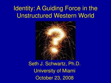 Identity: A Guiding Force in the Unstructured Western World