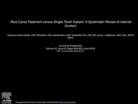 Root Canal Treatment versus Single-Tooth Implant: A Systematic Review of Internet Content  Giampiero Rossi-Fedele, DDS, MClinDent, PhD, Davide Musu, DDS,