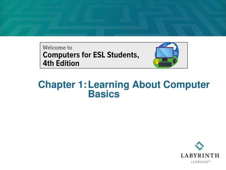 Chapter 1: Learning About Computer Basics