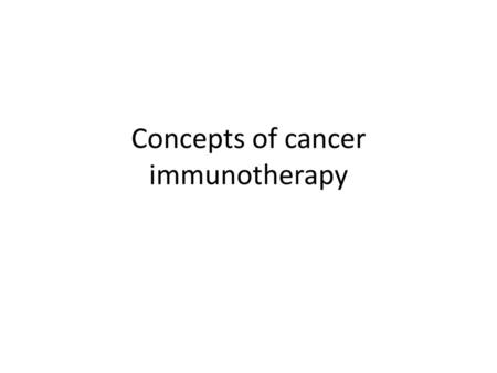 Concepts of cancer immunotherapy