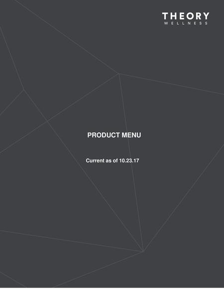PRODUCT MENU Current as of 10.23.17.
