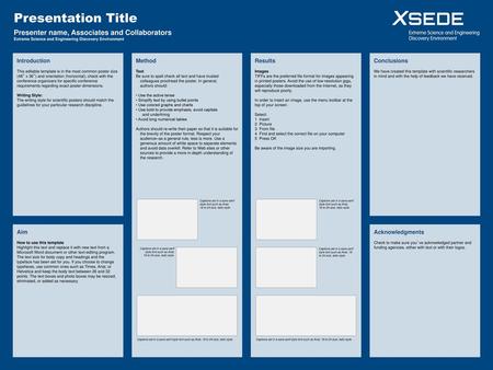 Presentation Title Presenter name, Associates and Collaborators Extreme Science and Engineering Discovery Environment Introduction   This editable template.