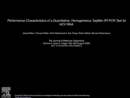 Performance Characteristics of a Quantitative, Homogeneous TaqMan RT-PCR Test for HCV RNA  Joerg Kleiber, Thomas Walter, Gerd Haberhausen, Sue Tsang,