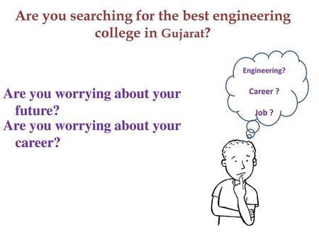 Are you searching for the best engineering college in Gujarat?