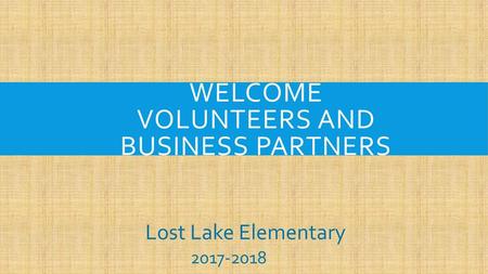 Welcome Volunteers and Business Partners