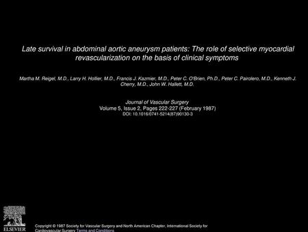 Late survival in abdominal aortic aneurysm patients: The role of selective myocardial revascularization on the basis of clinical symptoms  Martha M. Reigel,