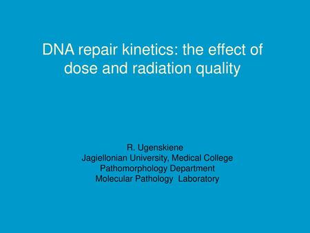 DNA repair kinetics: the effect of dose and radiation quality