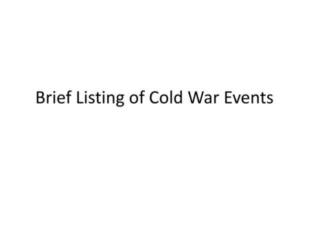 Brief Listing of Cold War Events