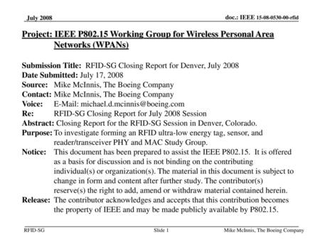 August 18 July 2008 Project: IEEE P802.15 Working Group for Wireless Personal Area Networks (WPANs) Submission Title: RFID-SG Closing Report for Denver,