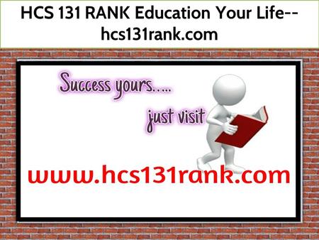 HCS 131 RANK Education Your Life-- hcs131rank.com ENV 340 STUDY.
