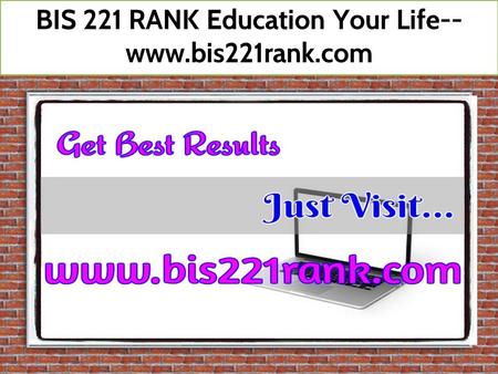 BIS 221 RANK Education Your Life--
