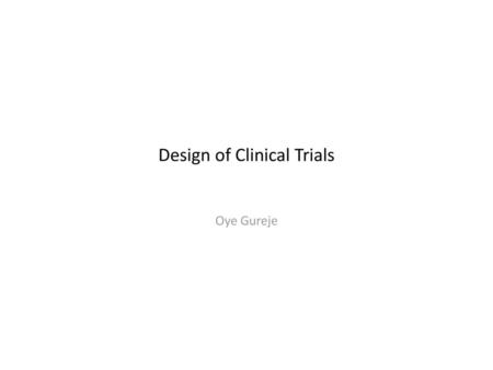 Design of Clinical Trials