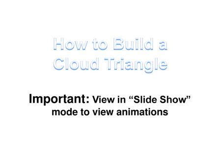 How to Build a Cloud Triangle
