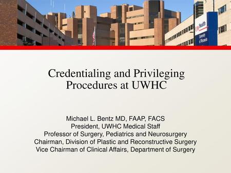 Credentialing and Privileging Procedures at UWHC