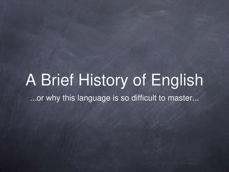A Brief History of English